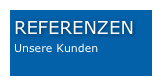 REFERENZEN
Unsere Kunden