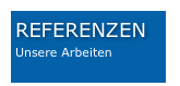 REFERENZEN
Unsere Arbeiten