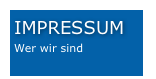 IMPRESSUM
Wer wir sind 